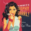 Lysa Flores - The Making of Trophy Grrrl