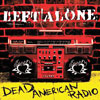 Left Alone - Dead American Radio