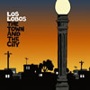 Los Lobos - The Town And The City