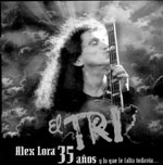 El Tri - Alex Lora 35 Anos... Y Lo Que Le Falta Todavia