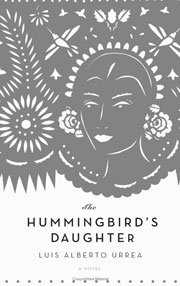 The Hummingbirds Daughter de Luis Alberto Urrea