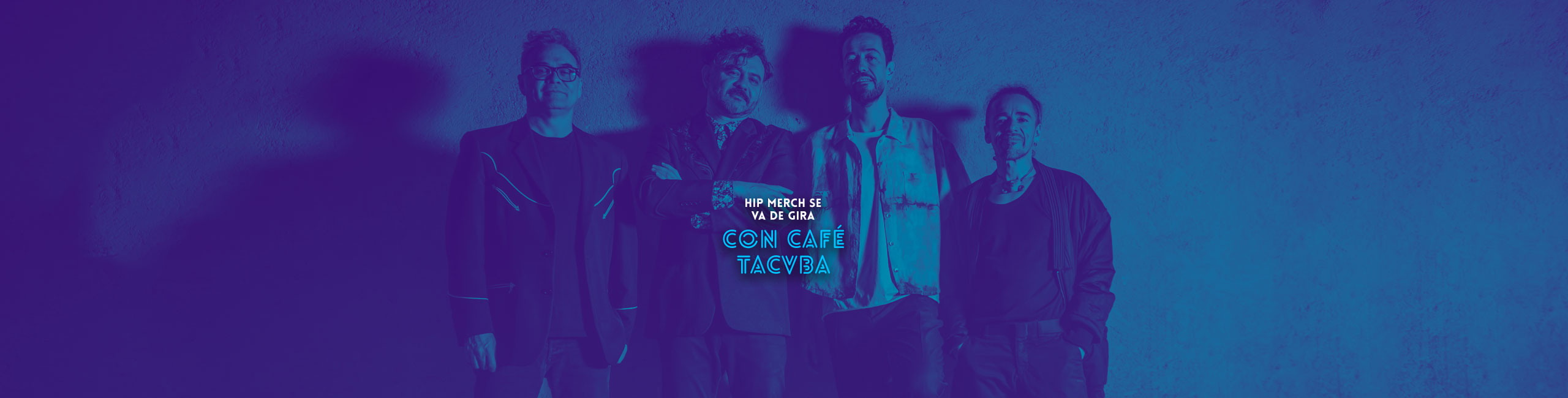 HIP MERCH  PRESENTE EN LA GIRA CON CAFÉ TACVBA