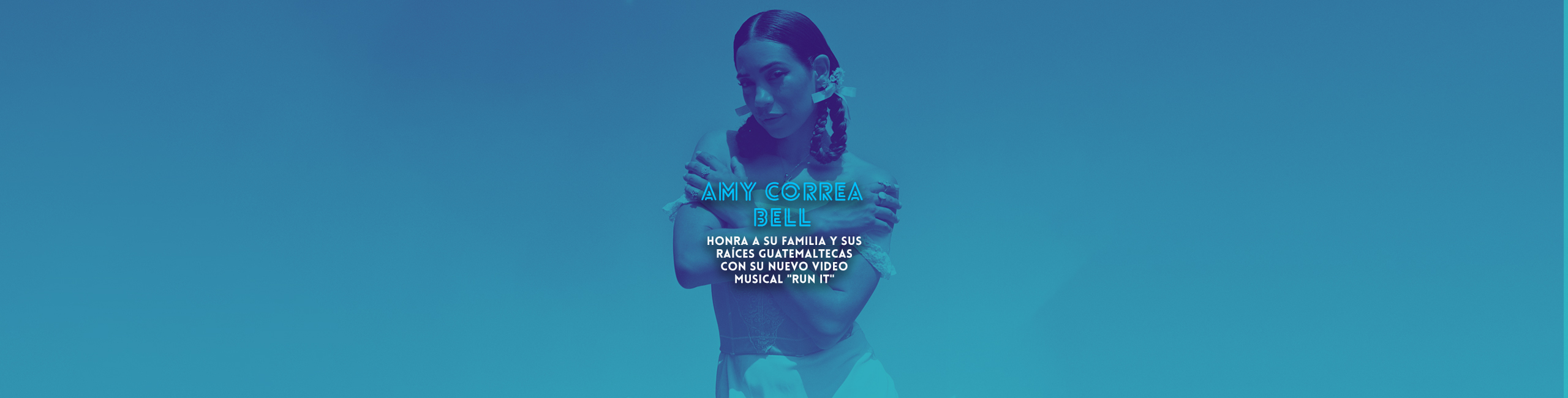 Amy Correa Bell honra a su familia y sus raíces guatemaltecas con su nuevo video musical “RUN IT”
