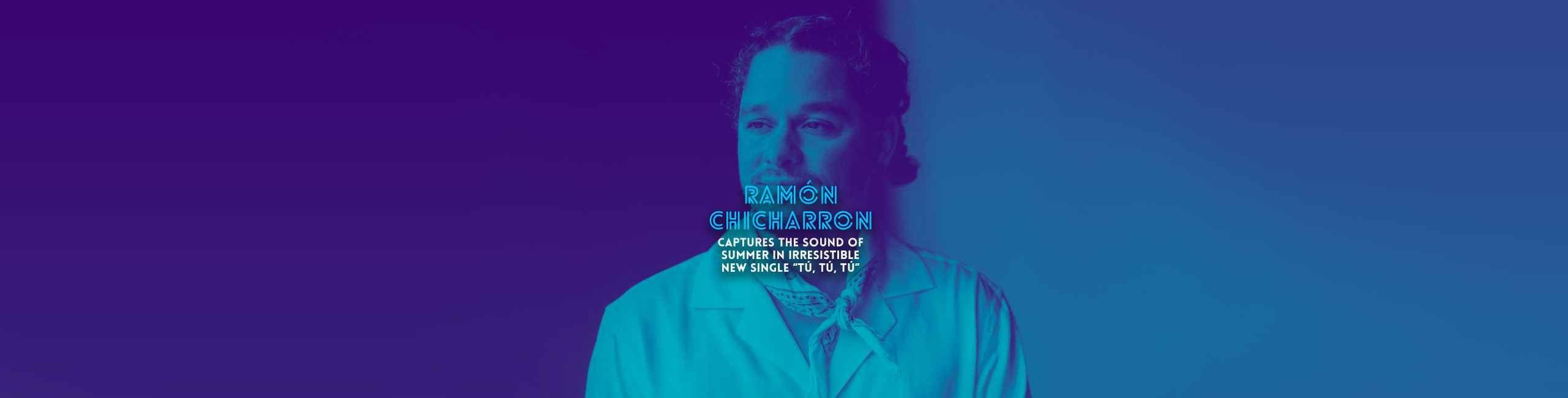 Ramón Chicharron captures the sound of summer in irresistible new single “TÚ, TÚ, TÚ”
