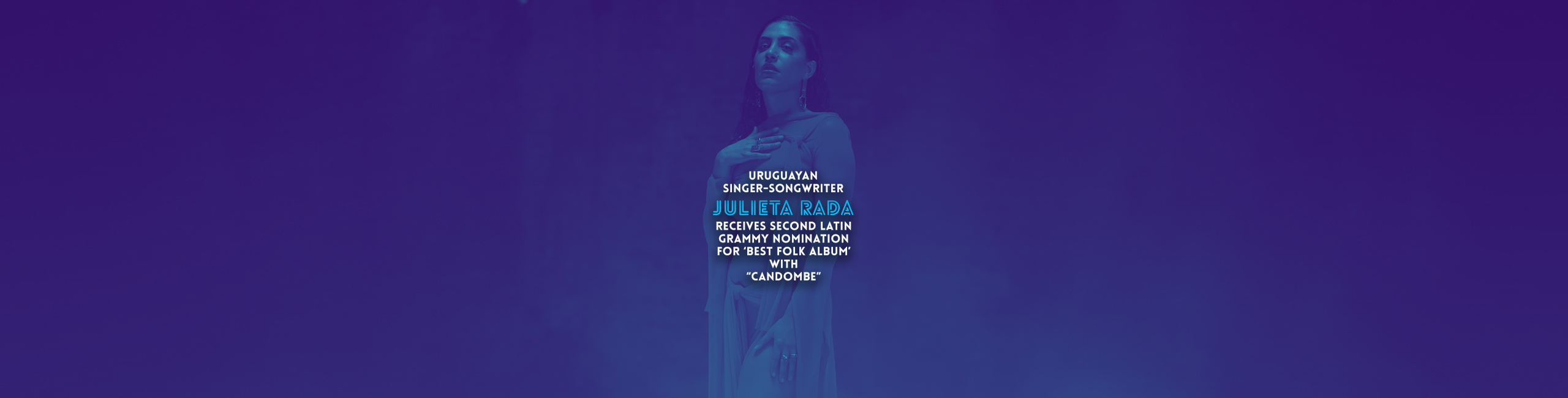 Uruguayan singer-songwriter Julieta Rada receives second Latin Grammy nomination for “Best Folk Album” with “Candombe”