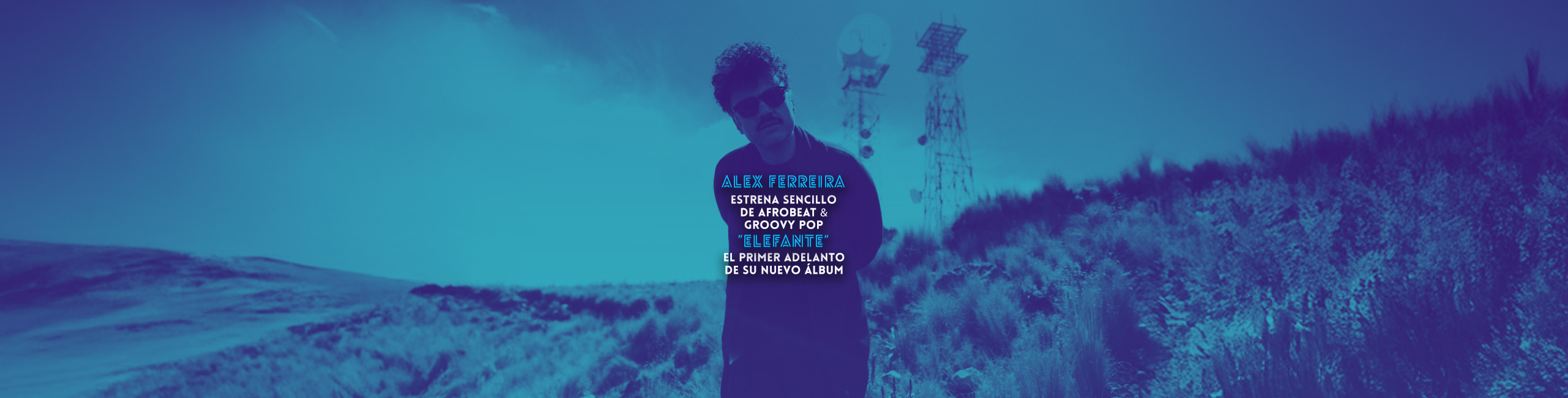 Alex Ferreira estrena sencillo de Afrobeat & Groovy pop “Elefante” el primer adelanto de su nuevo álbum