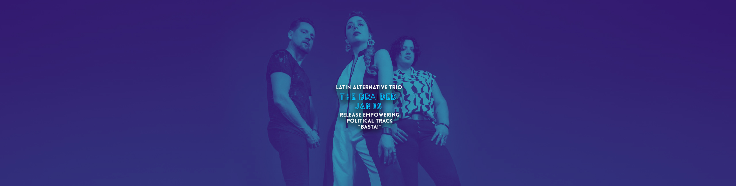 Latin alternative trio The Braided Janes release empowering political track “¡Basta!”